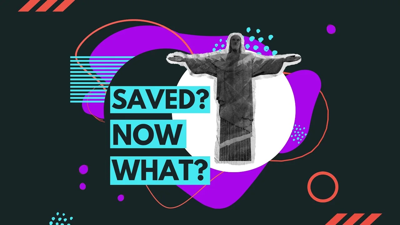 Saved? Now What?